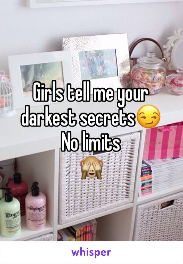 Girls tell me your darkest secrets😏
No limits
🙈