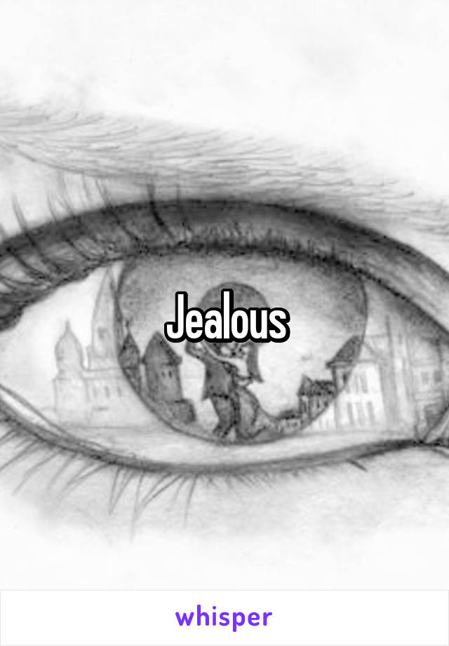 Jealous