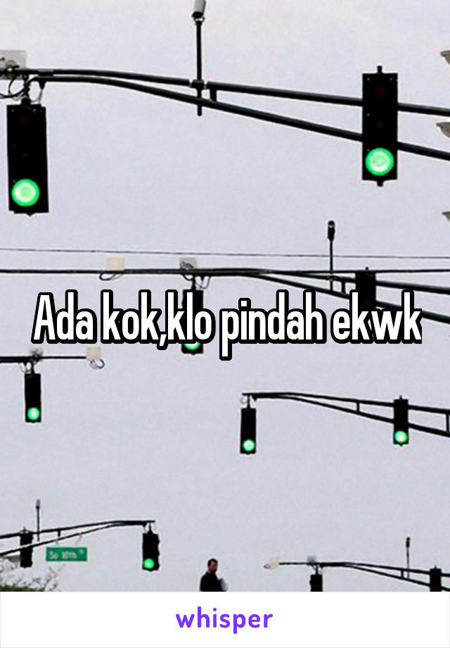 Ada kok,klo pindah ekwk