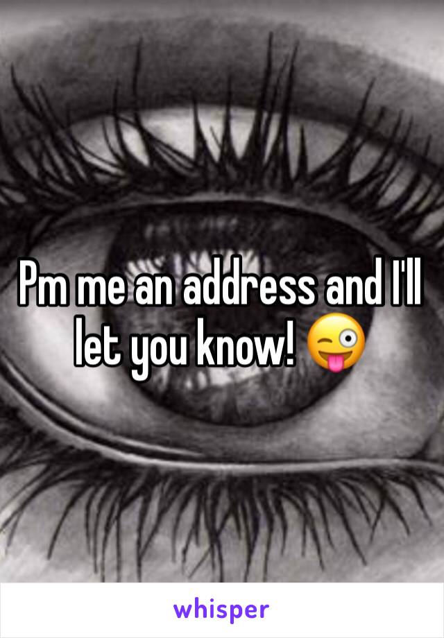 Pm me an address and I'll let you know! 😜