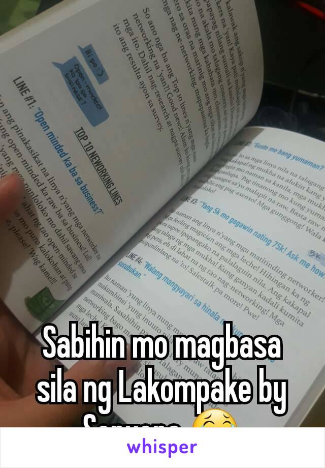 Sabihin mo magbasa sila ng Lakompake by Senyora 😂