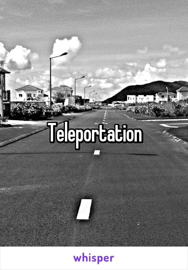 Teleportation