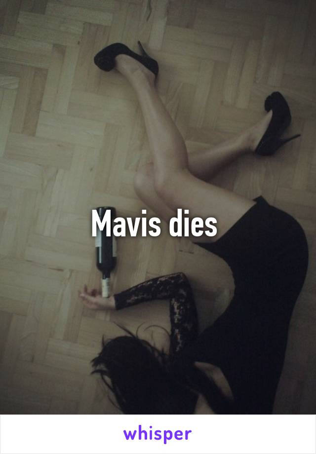 Mavis dies 