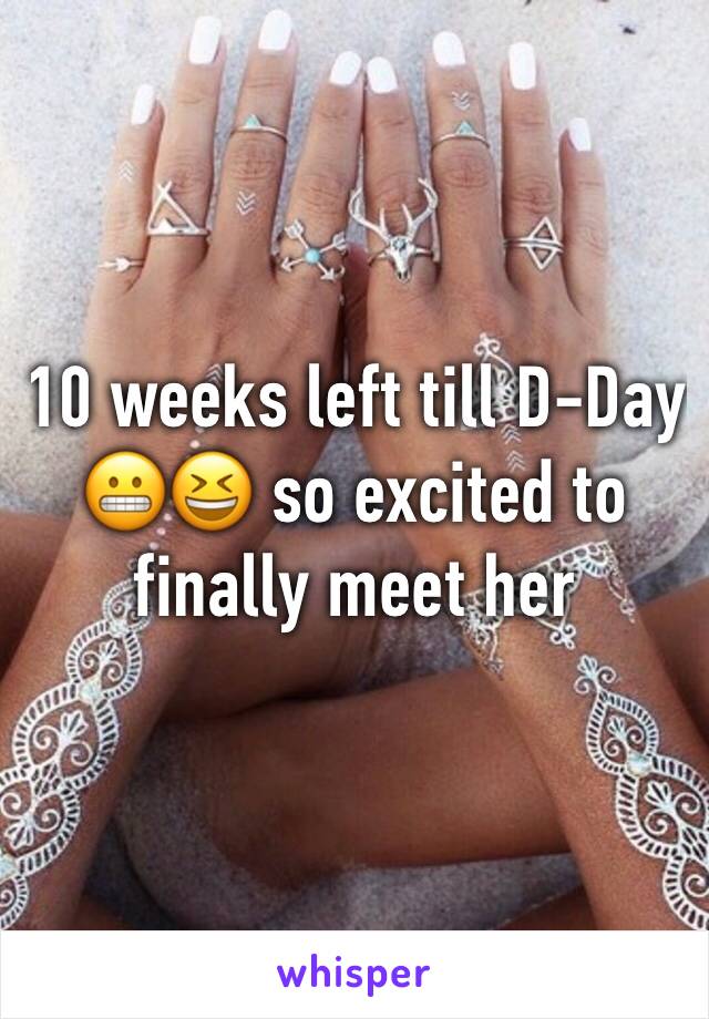 10 weeks left till D-Day 😬😆 so excited to finally meet her