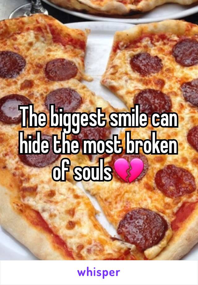 The biggest smile can hide the most broken of souls💔