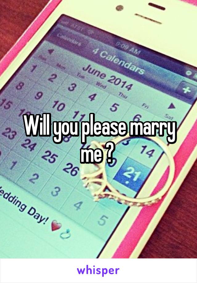 Will you please marry me ? 