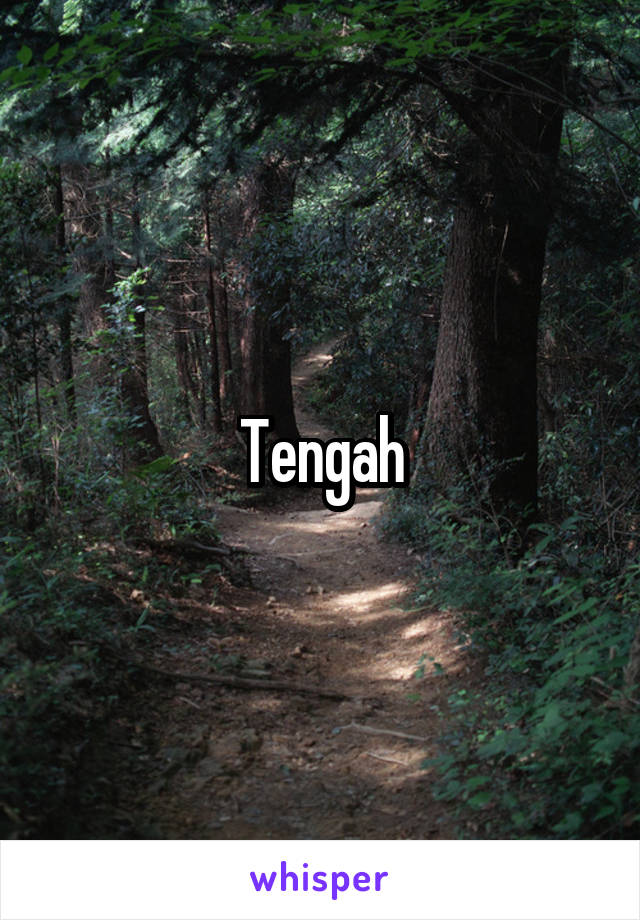 Tengah