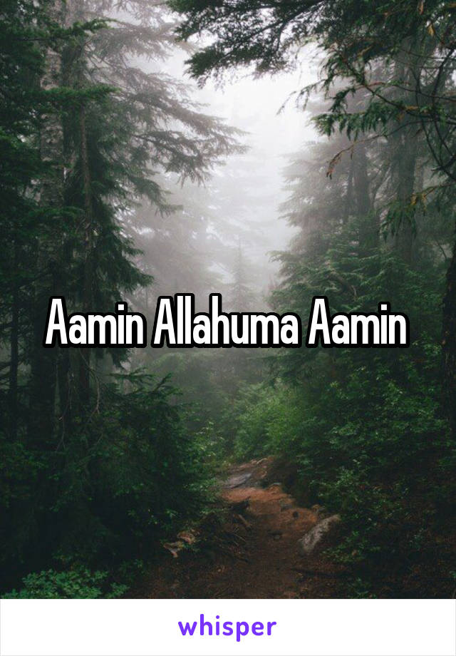 Aamin Allahuma Aamin 