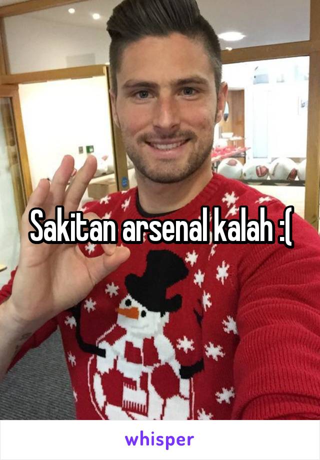 Sakitan arsenal kalah :(