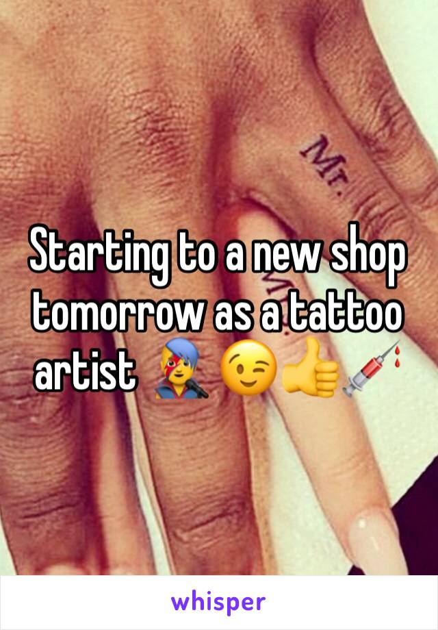 Starting to a new shop tomorrow as a tattoo artist 👨‍🎤 😉👍💉