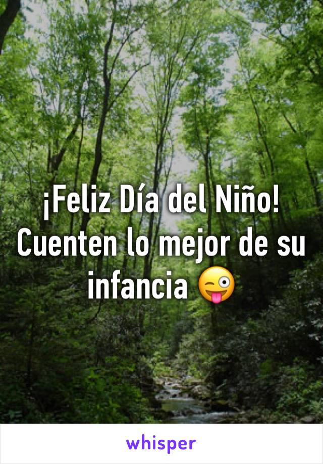 ¡Feliz Día del Niño! Cuenten lo mejor de su infancia 😜