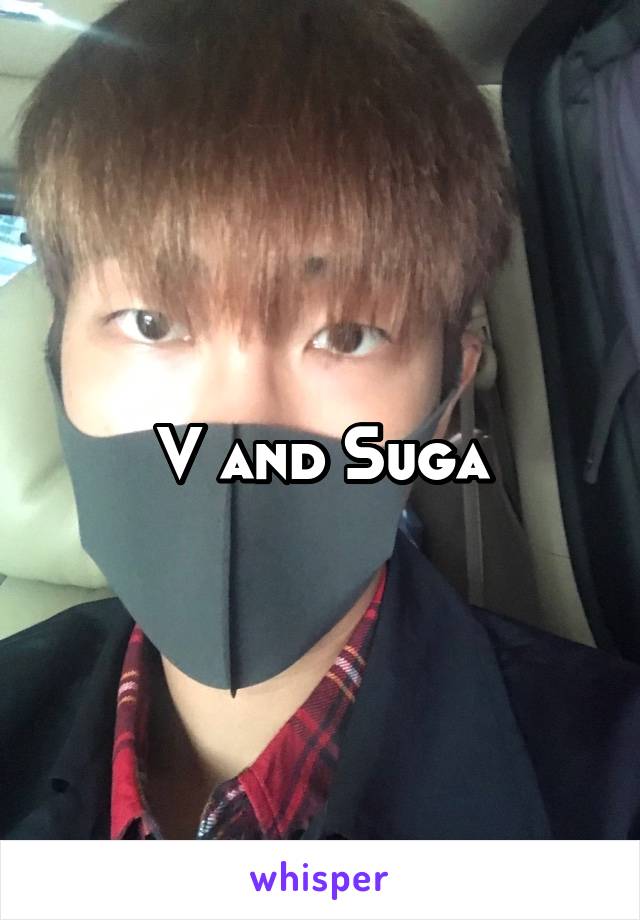 V and Suga