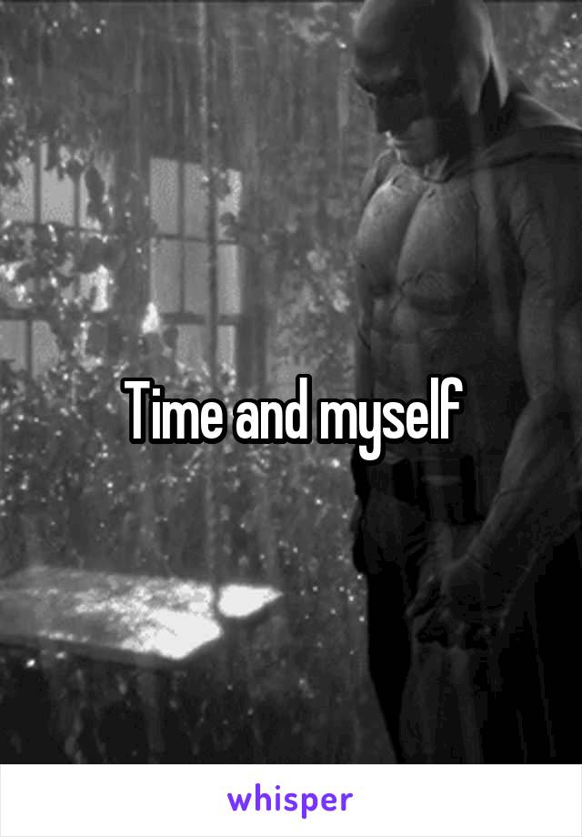 Time and myself