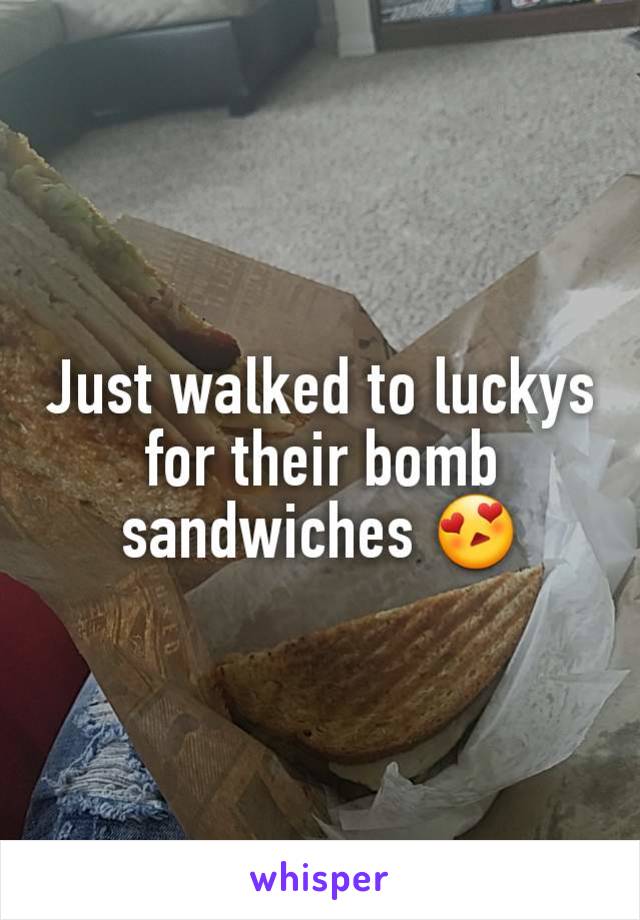 Just walked to luckys for their bomb sandwiches 😍