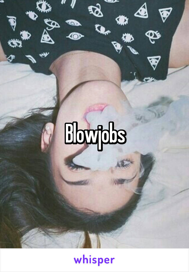 Blowjobs