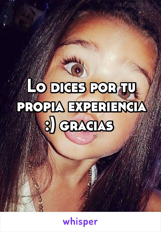 Lo dices por tu propia experiencia :) gracias 
