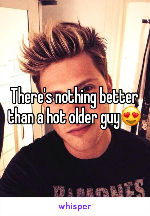 There's nothing better than a hot older guy😍