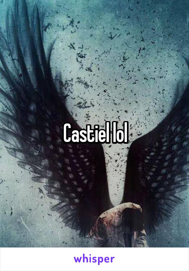 Castiel lol