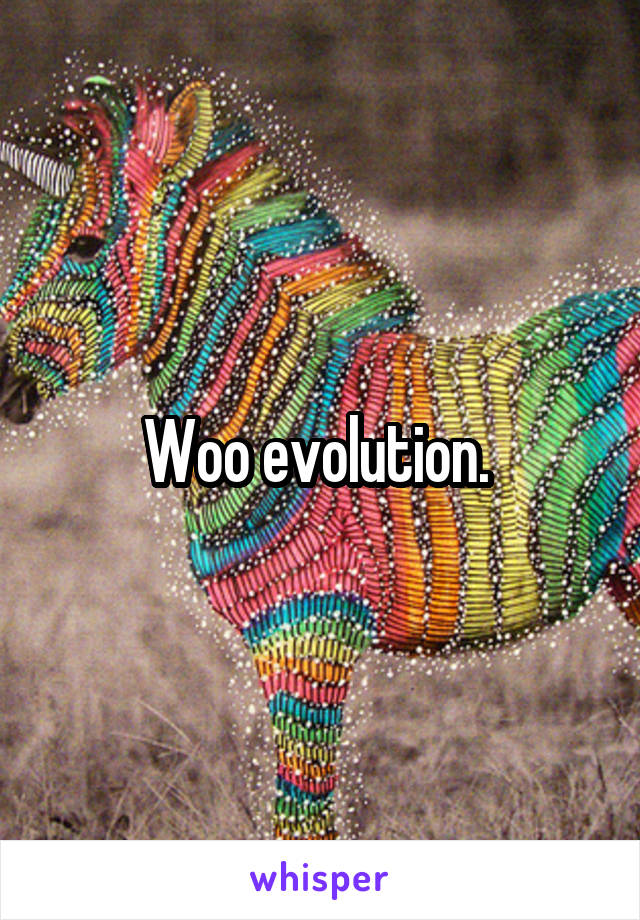 Woo evolution. 