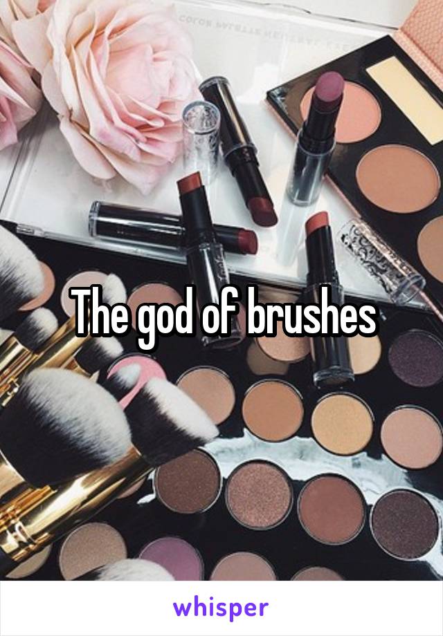 The god of brushes