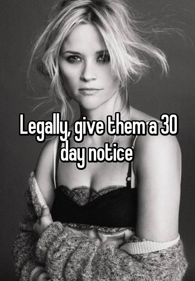 legally-give-them-a-30-day-notice