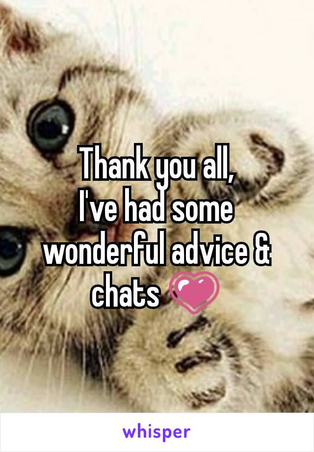 Thank you all,
I've had some wonderful advice & chats 💗