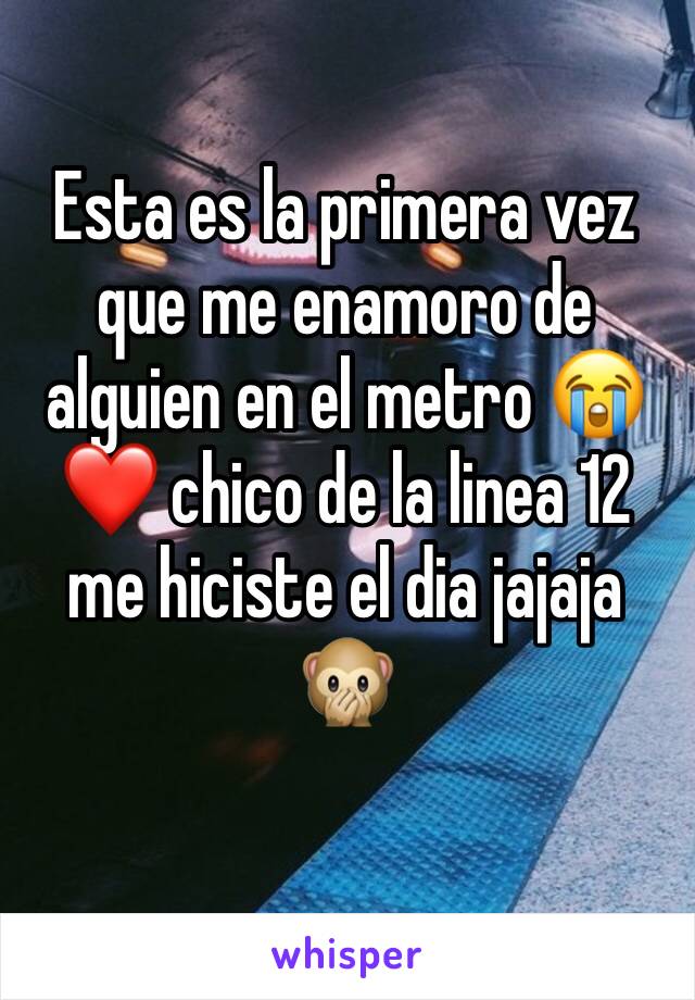 Esta es la primera vez que me enamoro de alguien en el metro 😭❤️ chico de la linea 12 me hiciste el dia jajaja 🙊