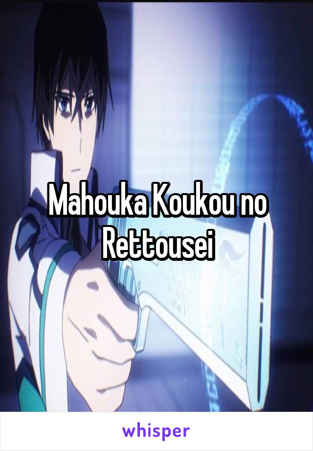 Mahouka Koukou no Rettousei