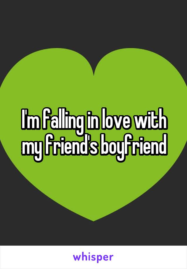 I'm falling in love with my friend's boyfriend