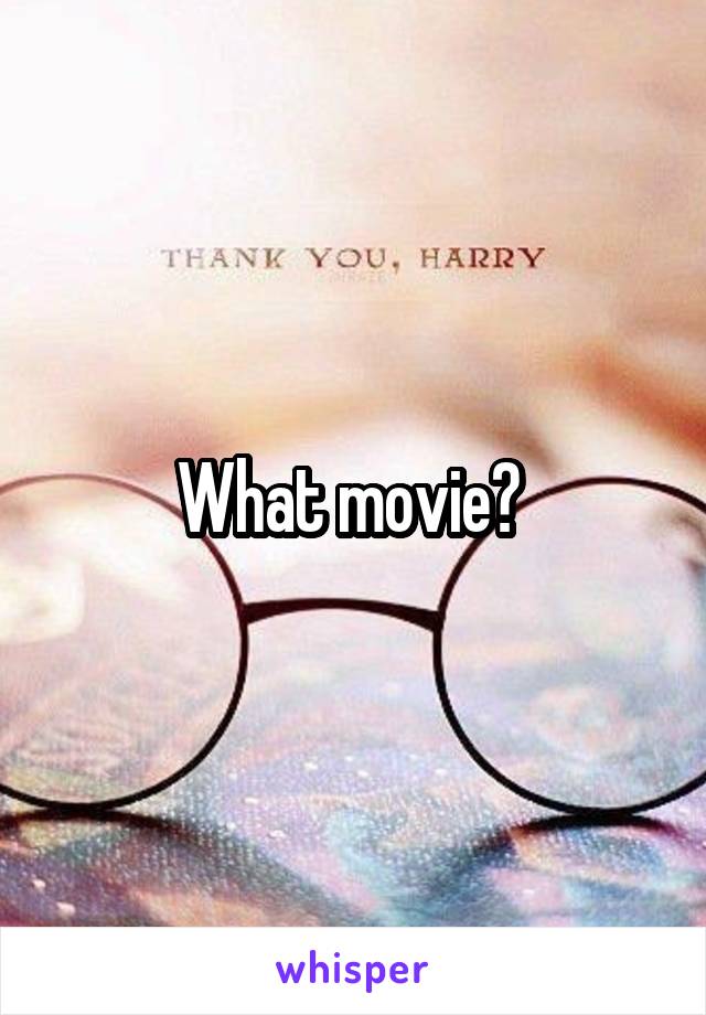 What movie? 