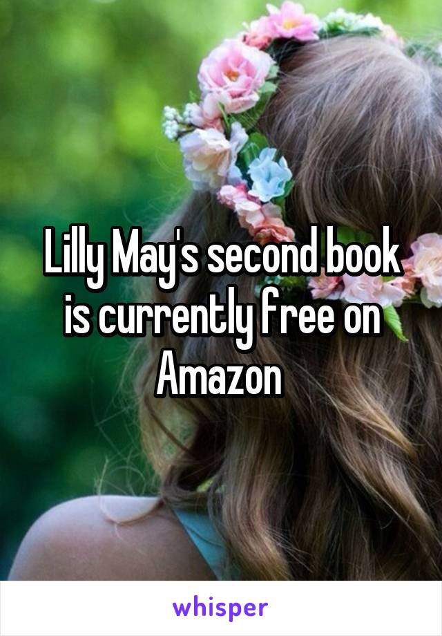 Lilly May's second book is currently free on Amazon 