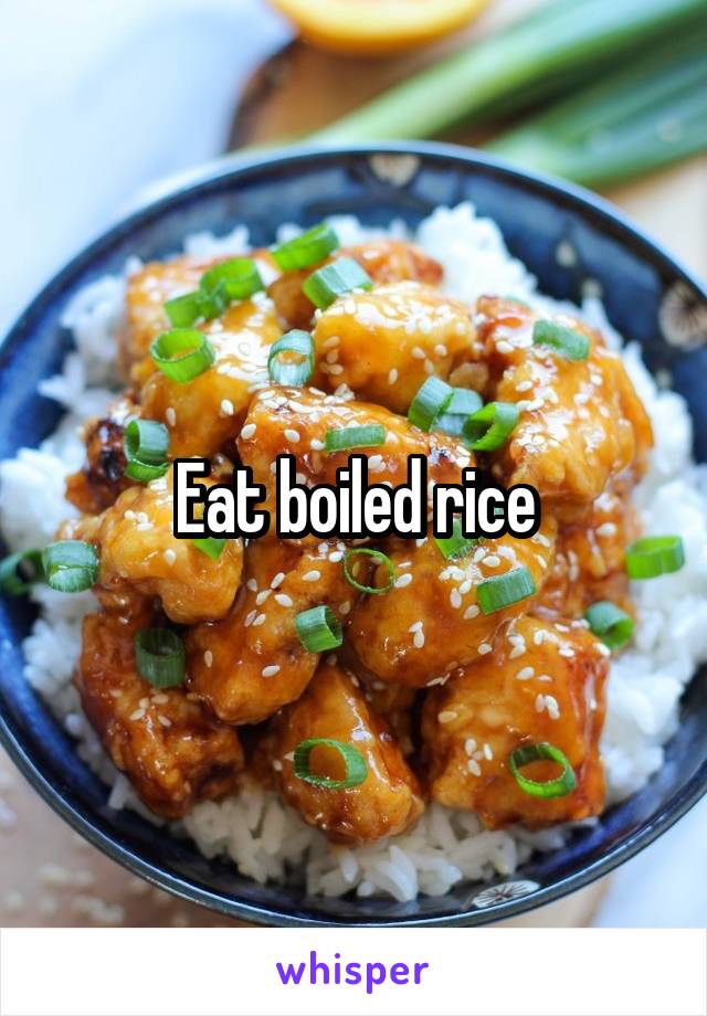 Eat boiled rice