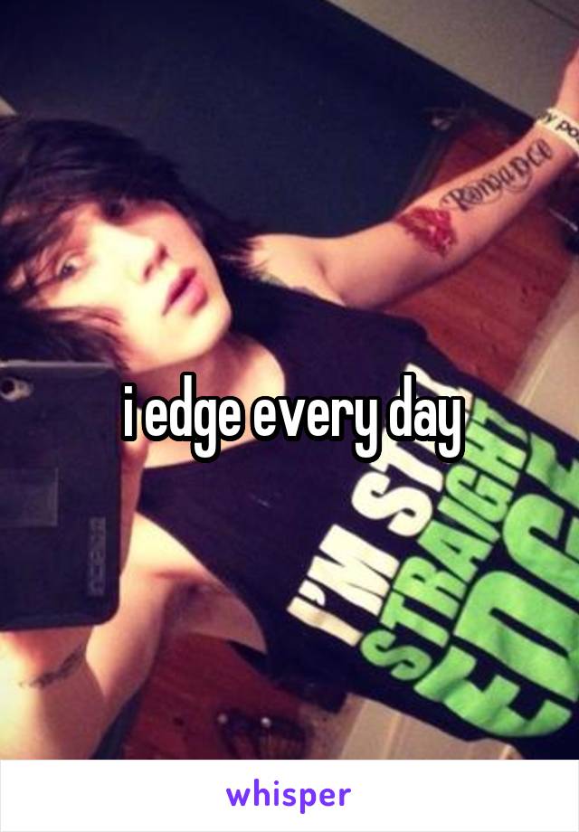 i edge every day