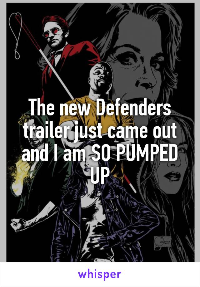 The new Defenders trailer just came out and I am SO PUMPED UP