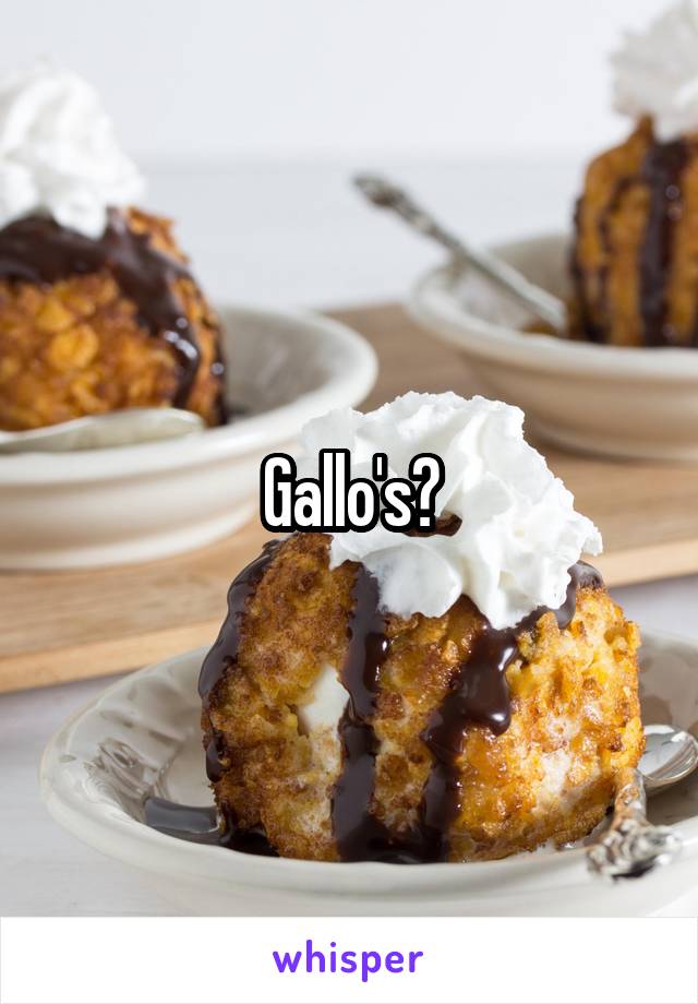 Gallo's?