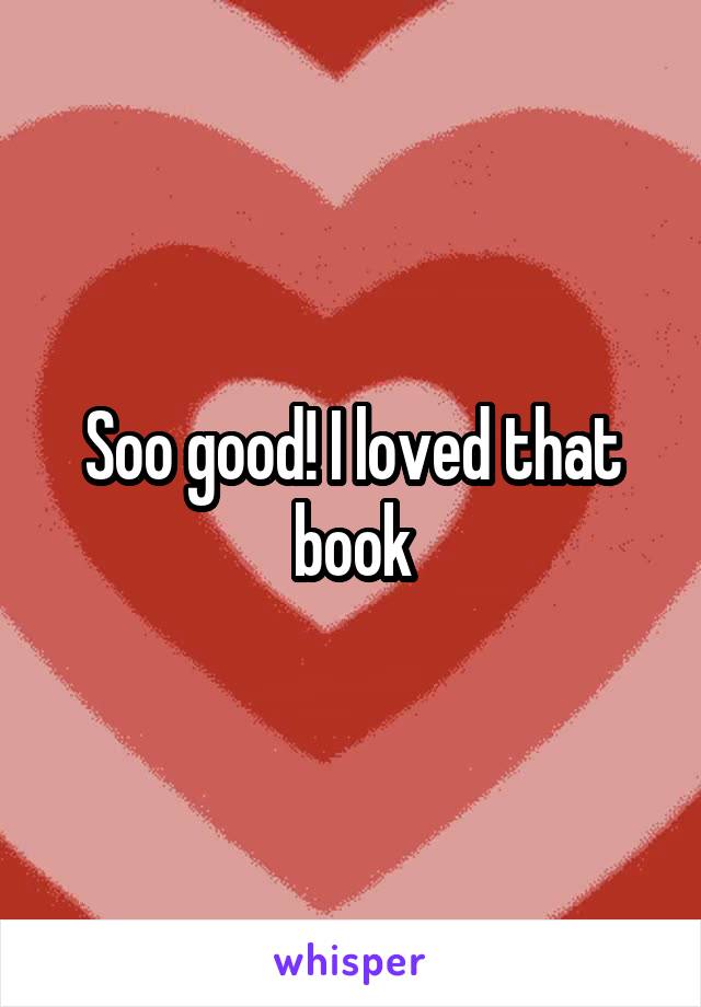 Soo good! I loved that book