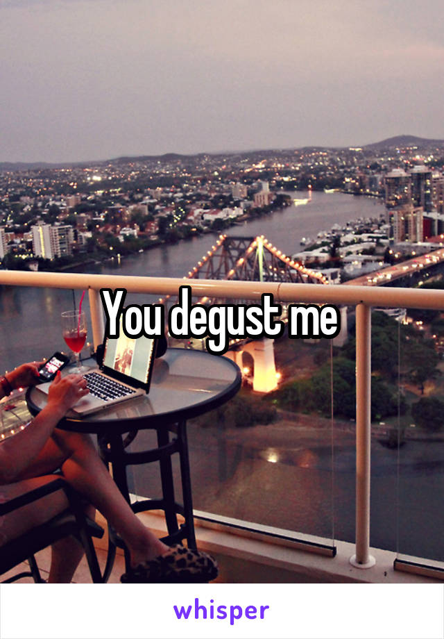 You degust me 