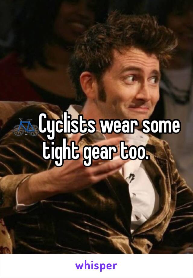 🚲Cyclists wear some tight gear too. 
