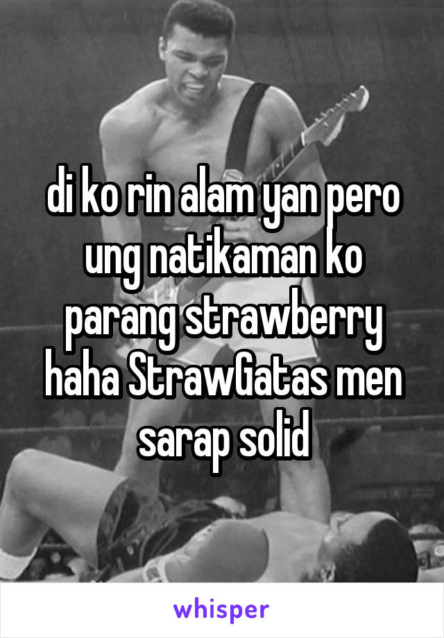 di ko rin alam yan pero ung natikaman ko parang strawberry haha StrawGatas men sarap solid