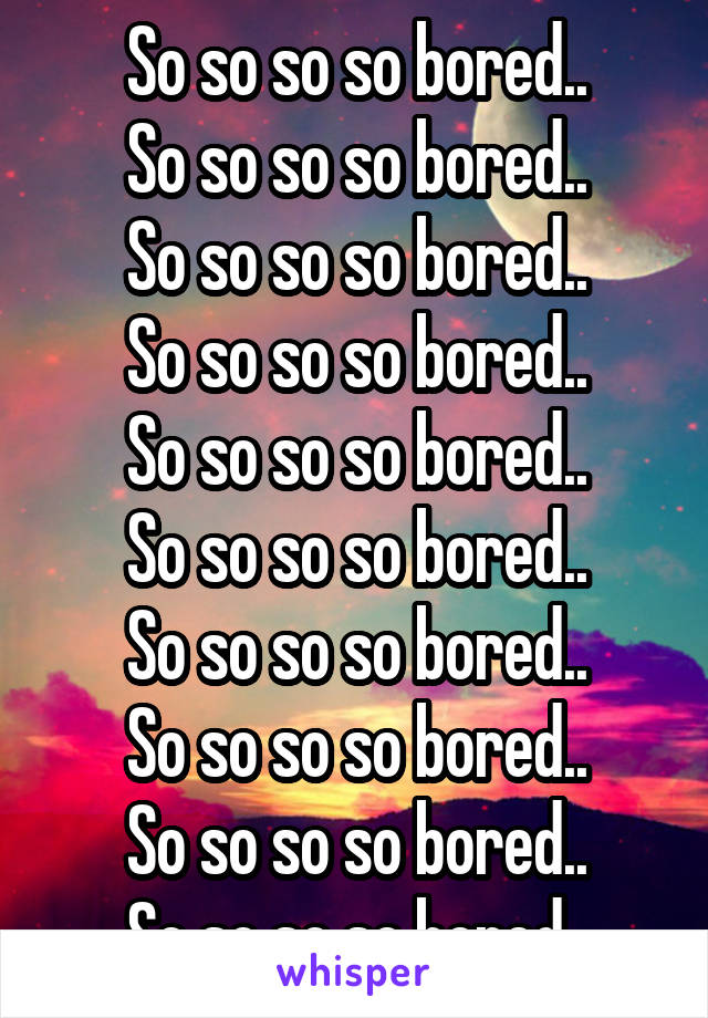 So so so so bored..
So so so so bored..
So so so so bored..
So so so so bored..
So so so so bored..
So so so so bored..
So so so so bored..
So so so so bored..
So so so so bored..
So so so so bored..