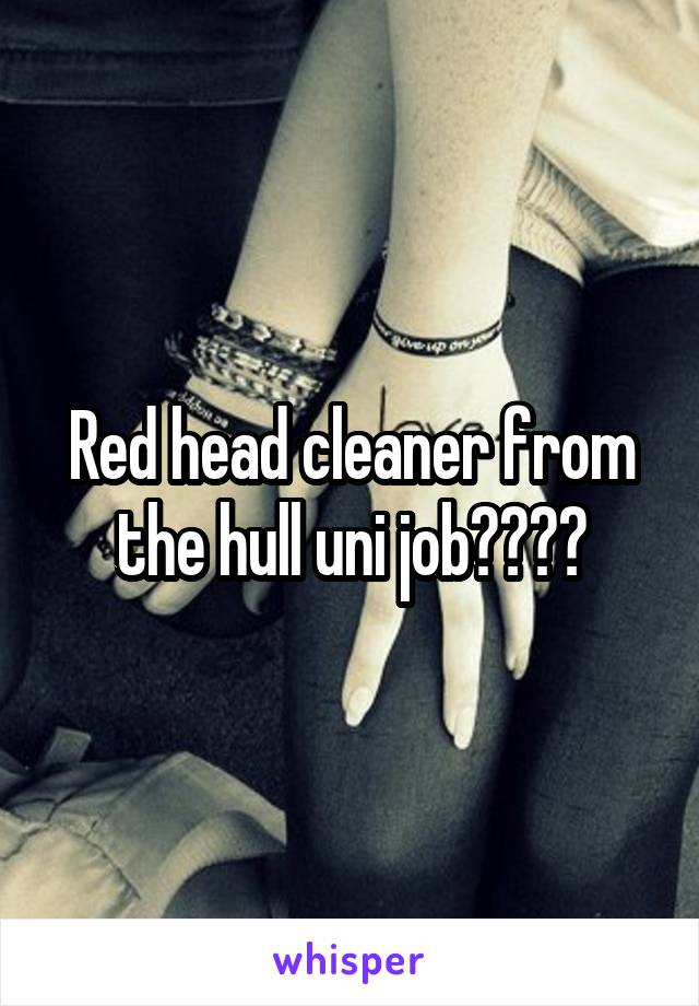 Red head cleaner from the hull uni job????