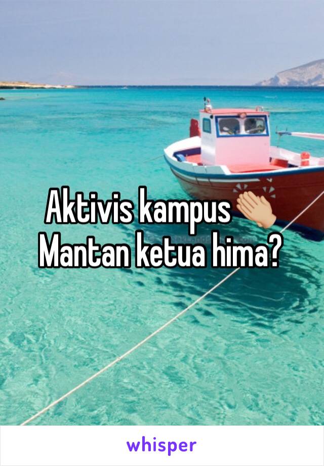 Aktivis kampus👏🏼
Mantan ketua hima?