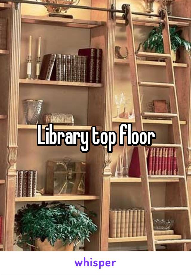 Library top floor