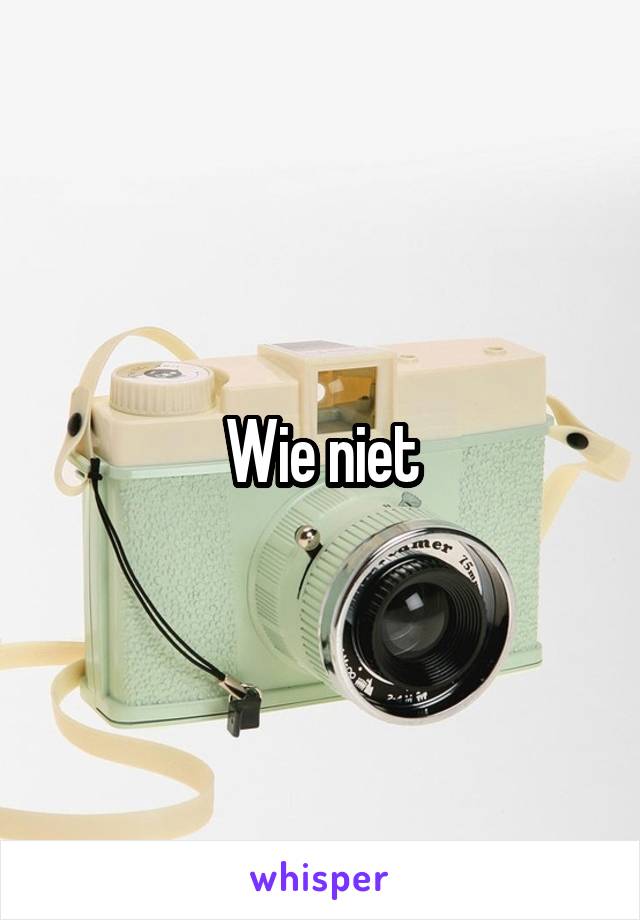 Wie niet