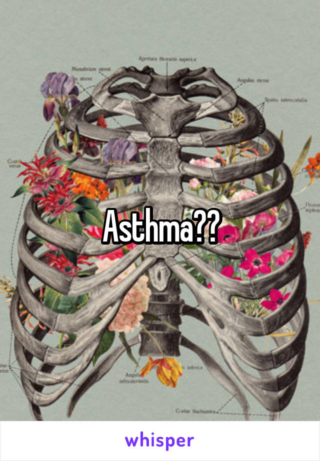 Asthma??