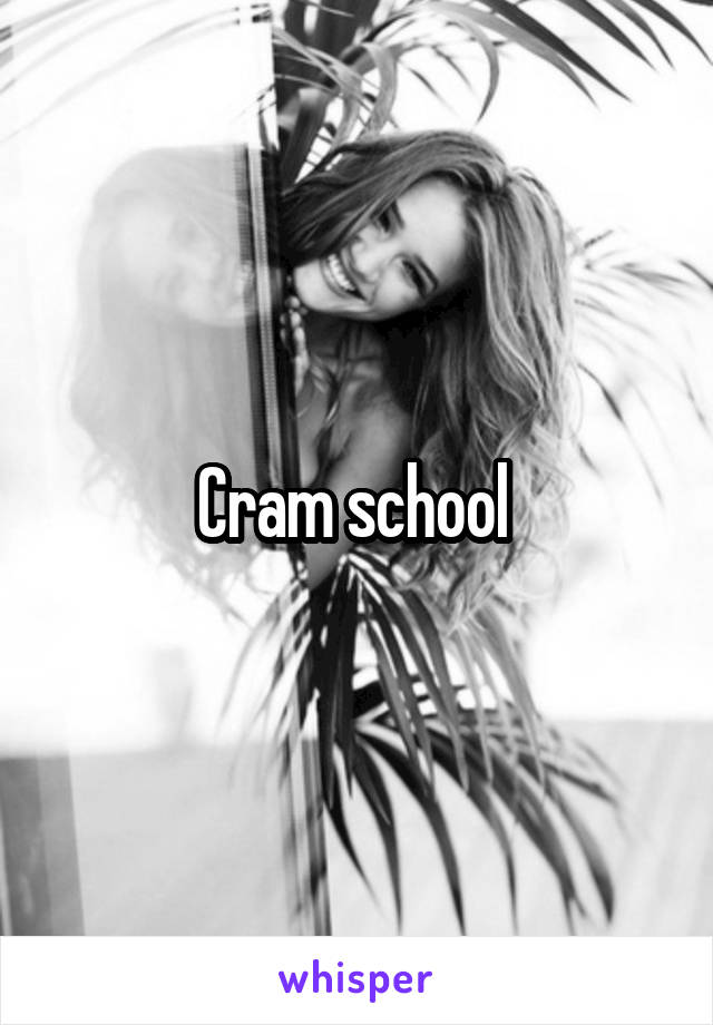 Cram school 