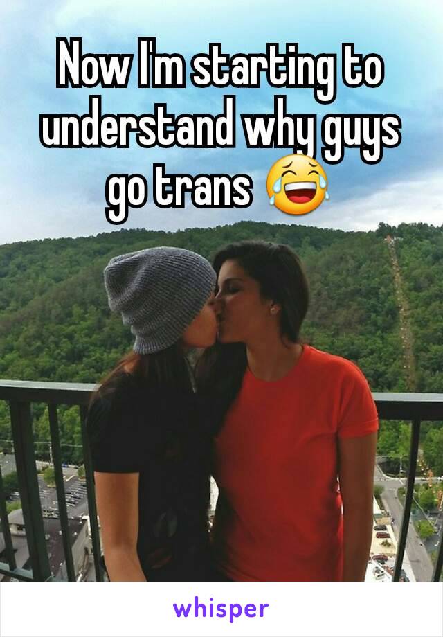 Now I'm starting to understand why guys go trans 😂