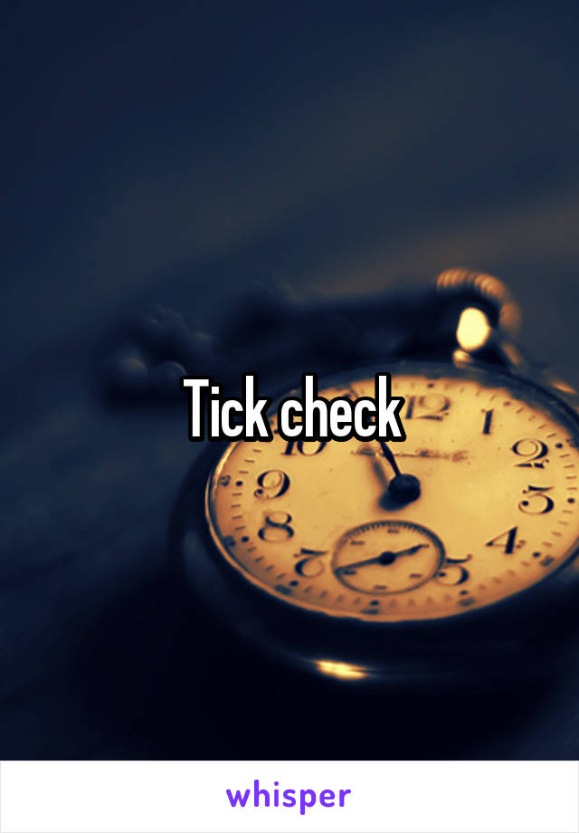 Tick check