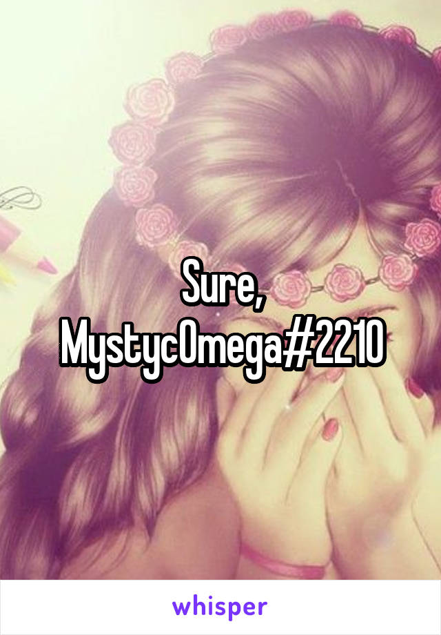 Sure, MystycOmega#2210