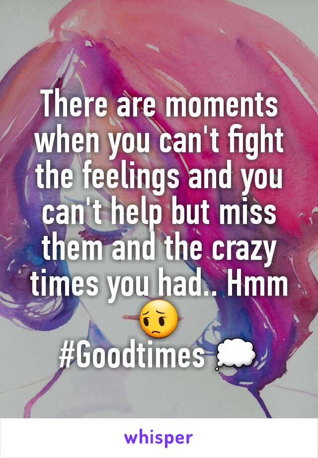 There are moments when you can't fight the feelings and you can't help but miss them and the crazy times you had.. Hmm😔
#Goodtimes 💭